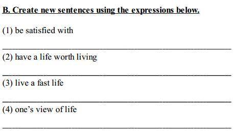 B. Create new sentences using the expressions below