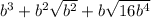 b^3 + b^2\sqrt{b^2} + b\sqrt{16b^4}