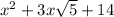 x^{2} +3x\sqrt{5} +14