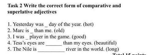 Task 2 Write the correct form of comparative and superlative adjectives1. Yesterday was _ day of the