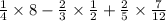 \frac{1}{4} \times 8 - \frac{2}{3} \times \frac{1}{2} + \frac{2}{5} \times \frac{7}{12}