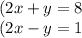 (2x + y = 8 \\ (2x - y = 1