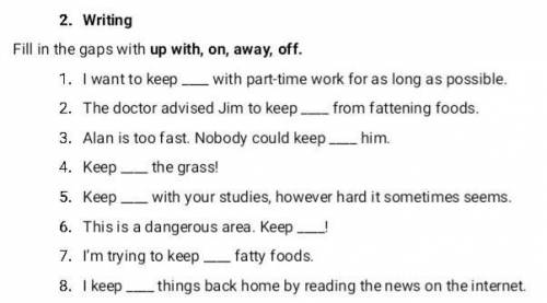 Fill in the gaps with up with,on,away,off​