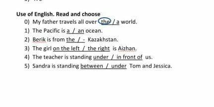 Use of English. Read and choose 0) My father travels all over Chea world.1) The Pacific is a / an oc