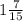 1 \frac{7}{15}