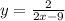 y = \frac{2}{2x - 9}