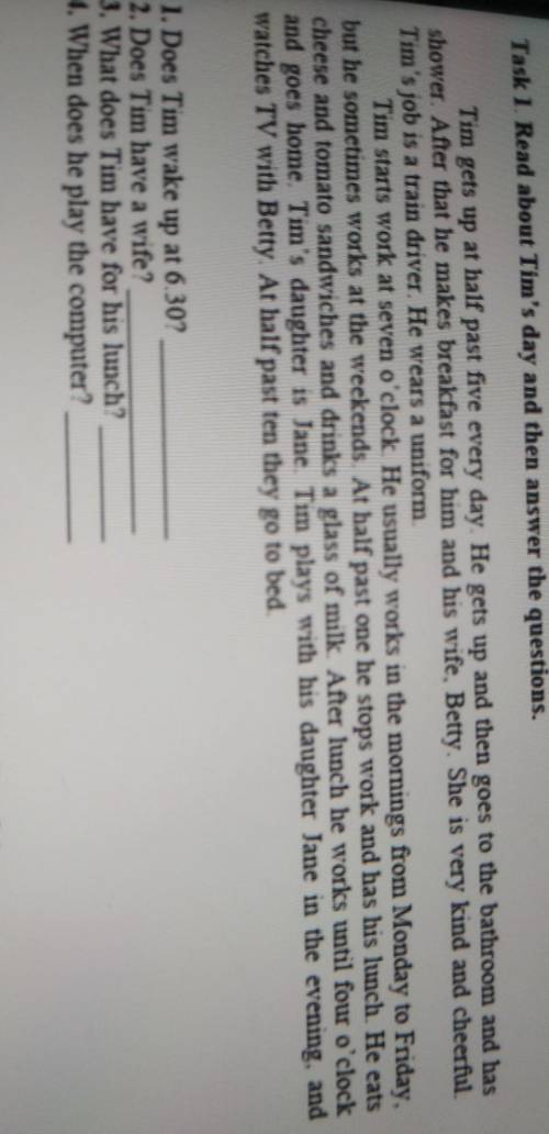 Task 1. Read about Tim's day and then answer the questions. Tim gets up at half past five every day.