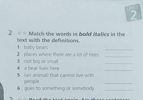 2 Match the words in bold italics in the text with the definitions.1 baby bears2 places where there