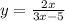 y = \frac{2x}{3x - 5}