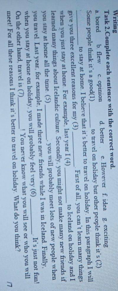 Task 2.Complete each sentence with the correct word. a. boredb. flew c. opinion d. better e. However