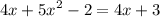 4x + {5x}^{2} - 2 = 4x + 3