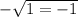 - \sqrt{1 = - 1}