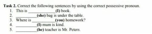 Task 2. Correct the following sentences by using the correct possessive pronoun. 1. This is(1) book.