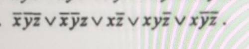 Overline xyz vee overline xy z vee x overline z vee xy overline z vee x overline yz по алгебре​