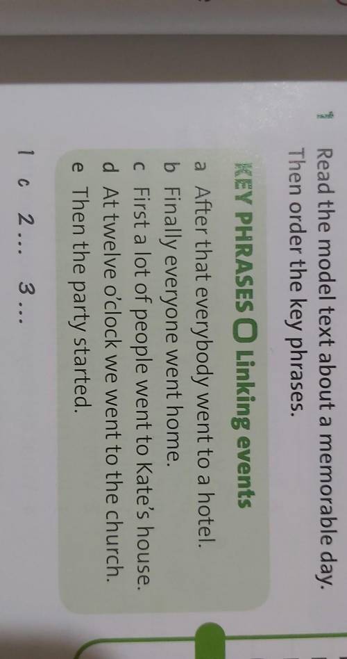 Read the model text about a memorable day. Then order the key phrases.KEY PHRASES O Linking eventsa