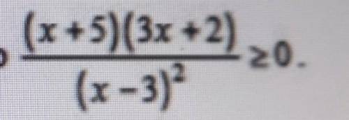 Решите неравенство(x+5)(3x+2)/(x-3)2 ≥0​