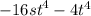 { - 16st}^{4} - 4t {}^{4}