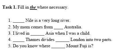 Fill in _the_ where necessary. 1.___ Nile is a very long river. 2. My mom comes from ___ Australian.