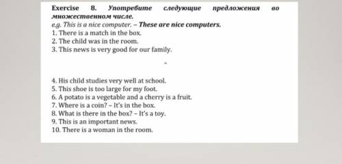 Задание 1- Вставьте в пропуски am,is,are. Задание Exercise 8-Употребите следующие предложения во мн.