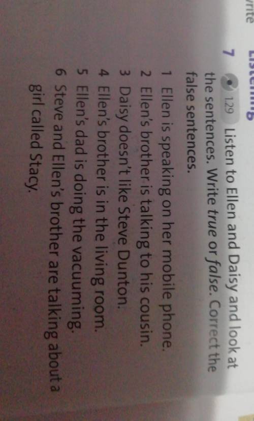 Listen to Ellen and Daisy and look at the sentences write true or false correct the false sentences