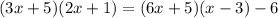 (3x+5)(2x+1)=(6x+5)(x-3)-6