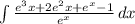 \int\limits {\frac{e^3x+2e^2x+e^x-1}{e^x} } \, dx