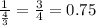 \frac{1}{\frac{4}{3} } = \frac{3}{4} = 0.75