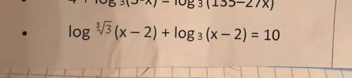 Решите уравнение: log3^1-3 (x - 2) + log 3 (x - 2) = 10