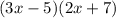 (3x - 5)(2x + 7)