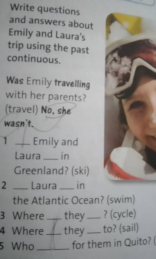 Write questions and answer about Emily and Laura's trip using the past continuous ​