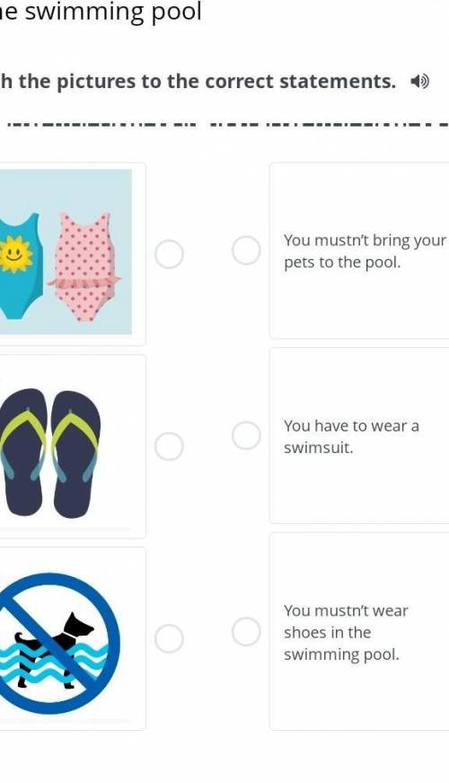 Match the pictures to the correct statements. ￼￼￼You mustn’t bring your pets to the pool.You mustn’t