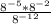 \frac{8^{-5} * 8^{-2} }{8^{-12}}