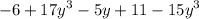 - 6 + {17y}^{3} - 5y + 11 - {15y}^{3}