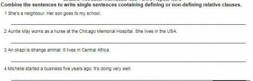 Англ Combine the sentences to write single sentences containing defining or non-defining relative cl