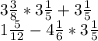 3\frac{3}{8}*3\frac{1}{5}+3\frac{1}{5}\\*1\frac{5}{12}-4\frac{1}{6}*3\frac{1}{5}