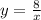 y = \frac{8}{x}