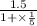 \frac{1.5}{1 + \times \frac{1}{5} }