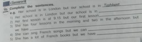 4b Complete the sentences. e.g. Her school is in London but our school is in Tashkent.1) Her school