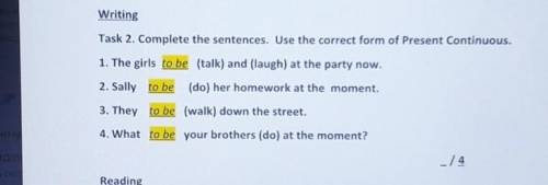 Writing Task 2. Complete the sentences. Use the correct form of Present Continuous.1. The girls to b