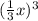 ( \frac{1}{3} {x})^{3}