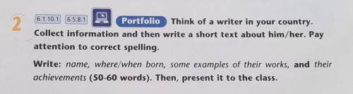 2 6.1.10.1 65.8.1 PortfolioThink of a writer in your country.Collect information and then write a sh