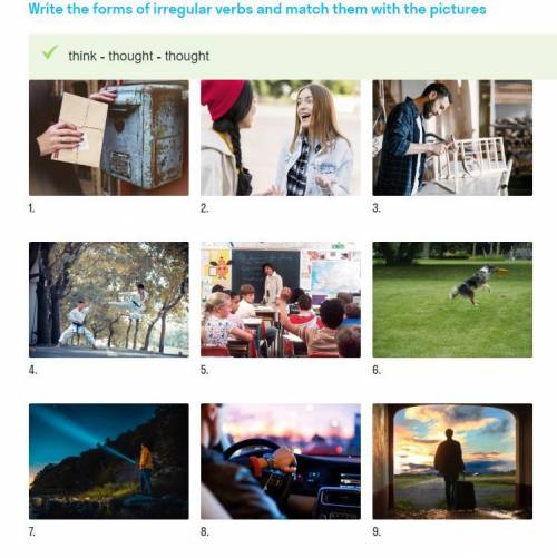 write the forms of irregular verbs and match them with the pictures.