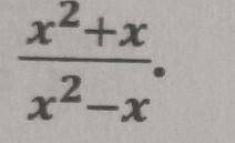 При якому значенні змінної дроби не має значення x²+x / x²-x​