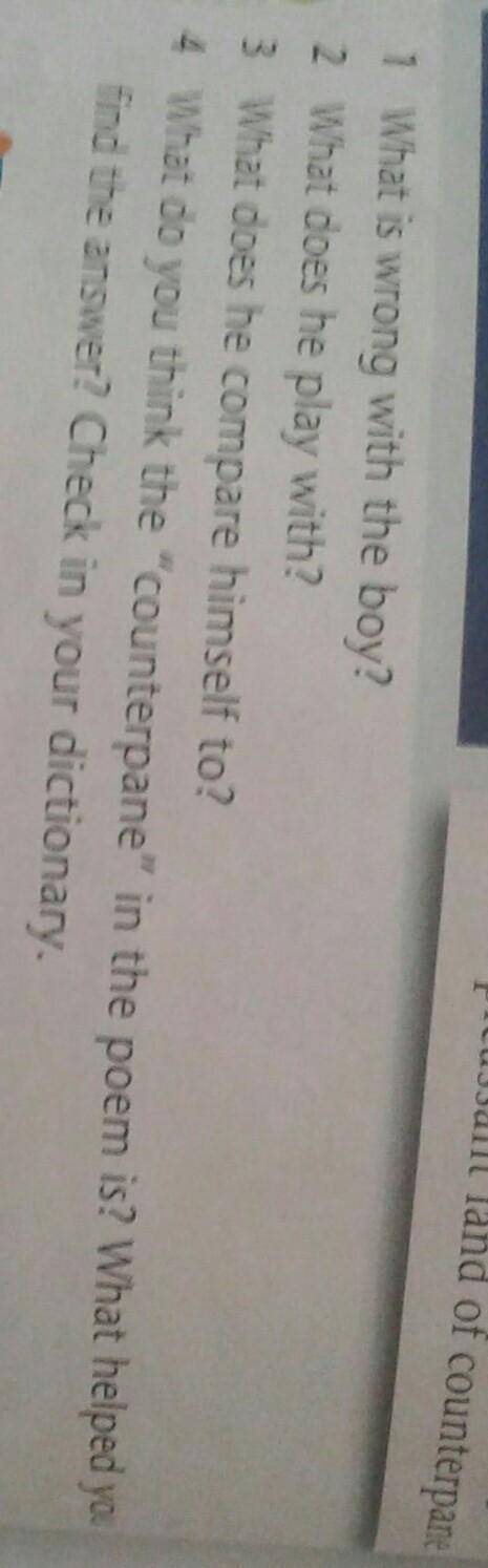 1 What is wrong with the boy? 2 What does he play with?3 Wat does he compare himself to?4 What do yo