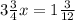 3 \frac{3}{4} x = 1 \frac{3}{12}