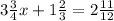 3 \frac{3}{4} x + 1 \frac{2}{3} = 2 \frac{11}{12}