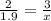 \frac{2}{1.9} = \frac{3}{x}