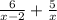 \frac{6}{x - 2} + \frac{5}{x}