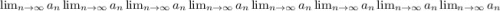 \lim_{n \to \infty} a_n \lim_{n \to \infty} a_n \lim_{n \to \infty} a_n \lim_{n \to \infty} a_n \lim_{n \to \infty} a_n \lim_{n \to \infty} a_n \lim_{n \to \infty} a_n \lim_{n \to \infty} a_n