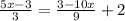 \frac{5x - 3}{3} = \frac{3 - 10x}{9} + 2